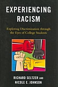 Experiencing Racism: Exploring Discrimination Through the Eyes of College Students (Paperback)