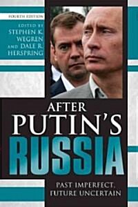 After Putins Russia: Past Imperfect, Future Uncertain (Paperback, 4)