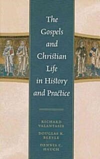 The Gospels and Christian Life in History and Practice (Hardcover)