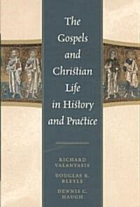 The Gospels and Christian Life in History and Practice (Paperback)