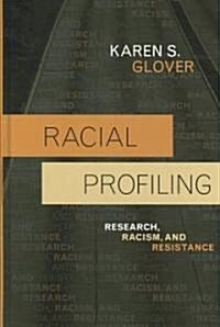 Racial Profiling: Research, Racism, and Resistance (Hardcover)