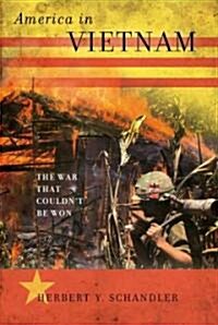 America in Vietnam: The War That Couldnt Be Won (Hardcover)