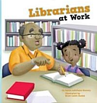 Librarians at Work (Library Binding)