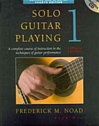 Solo Guitar Playing, Book 1: A Complete Course of Instruction in the Techniques of Guitar Performance [With CD (Audio)]                                (Paperback, 4th, Revised, Update)