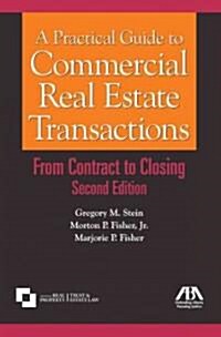 A Practical Guide to Commercial Real Estate Transactions: From Contract to Closing [With CDROM] (Paperback, 2)