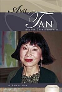 Amy Tan: Author Extraordinaire: Author Extraordinaire (Library Binding)