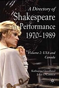 A Directory of Shakespeare in Performance 1970-1990 : Volume 2, USA and Canada (Hardcover)
