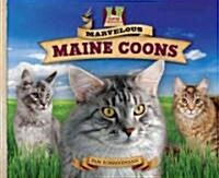 Marvelous Maine Coons (Library Binding)