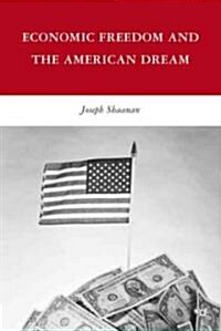 Economic Freedom and the American Dream (Hardcover)