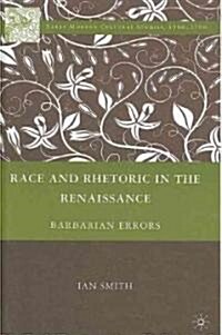 Race and Rhetoric in the Renaissance : Barbarian Errors (Hardcover)