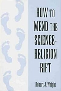 How to Mend the Science-religion Rift (Paperback)