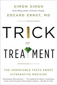 [중고] Trick or Treatment: The Undeniable Facts about Alternative Medicine (Paperback)