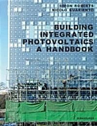 Building Integrated Photovoltaics: A Handbook (Hardcover)