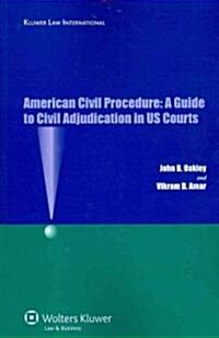 American Civil Procedure: A Guide to Civil Adjudication in US Courts (Paperback)