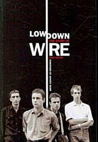 Lowdown : The Story of Wire (Paperback)