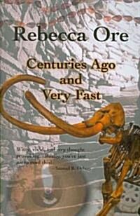 Centuries Ago and Very Fast (Paperback)