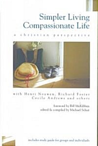 Simpler Living, Compassionate Life : A Christian Perspective (Paperback)