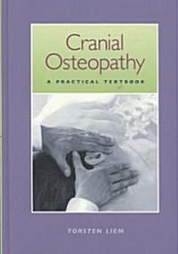 Cranial Osteopathy: A Practical Textbook (Hardcover)
