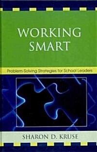 Working Smart: Problem-Solving Strategies for School Leaders (Hardcover)