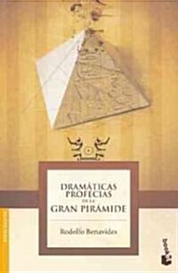 Dramaticas profecias de la Gran Piramide/ Dramatic prophecies of the Great Pyramid (Paperback)