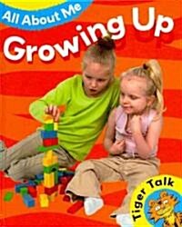 Growing Up (Library Binding)