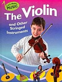 The Violin and Other Stringed Instruments (Library)