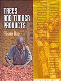 Trees and Timber Products (Library Binding)