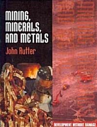 Mining, Minerals, and Metals (Library Binding)