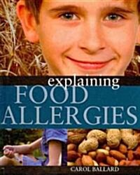 Explaining Food Allergies (Library Binding)