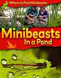 Minibeasts in a Pond (Library Binding)