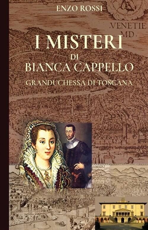 I misteri di Bianca Cappello: Granduchessa di Toscana (Paperback)