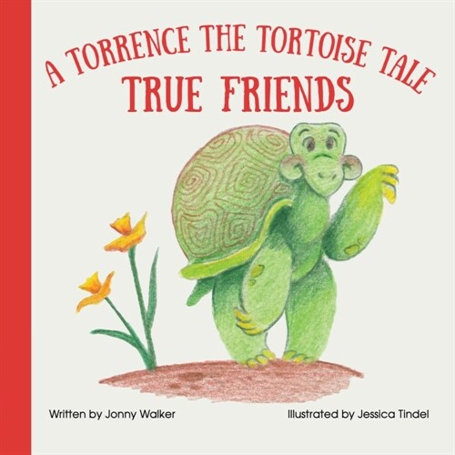 True Friends: A Torrence the Tortoise Tale (Paperback)