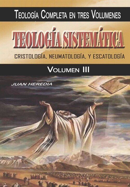 Teolog? Sistem?ica III: Cristolog?, Neumatolog? Y Escatolog? (Paperback)