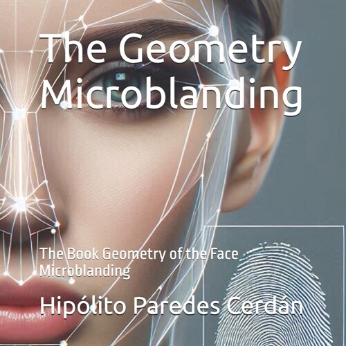 The Geometry Microblanding: The Book Geometry of the Face Microblanding (Paperback)