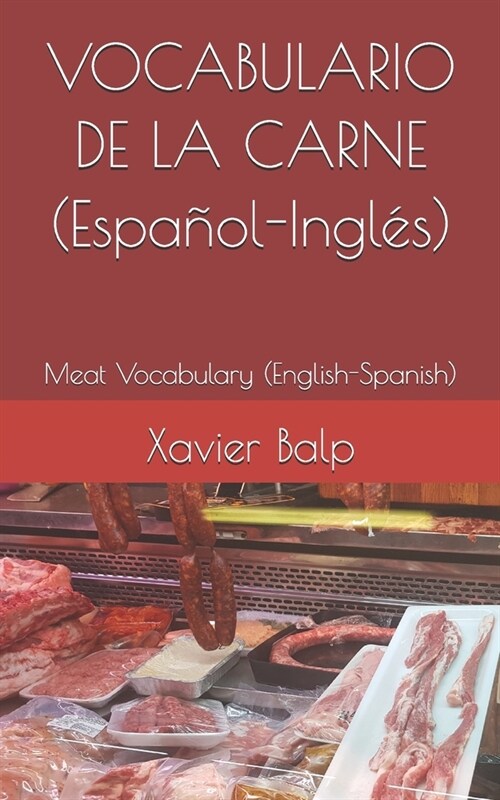 VOCABULARIO DE LA CARNE (Espa?l-Ingl?): Meat Vocabulary (English-Spanish) (Paperback)