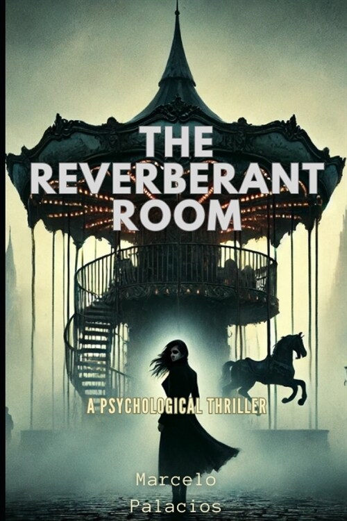 The Reverberant Room: A Psychological thriller (Paperback)