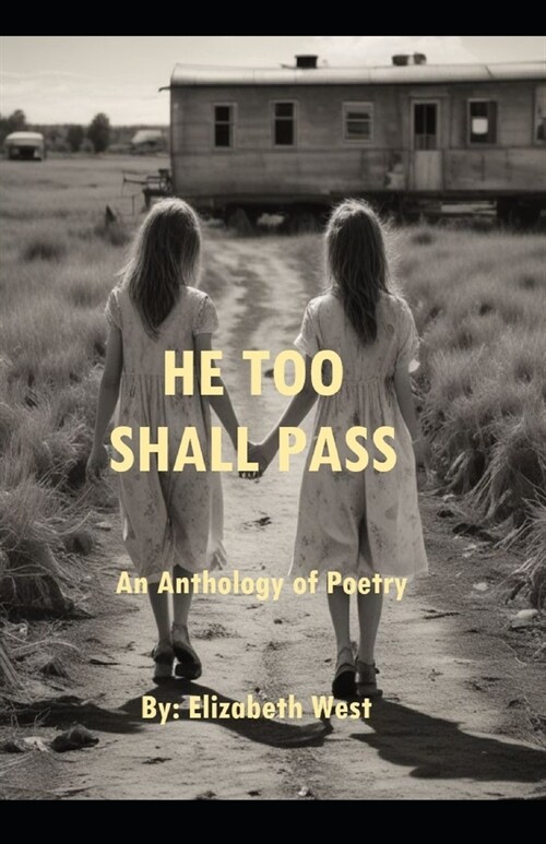 He Too Shall Pass: An Anthology of Poems (Paperback)