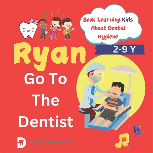 Ryan Go To The Dentist: A Song About Clean Teeth and Happy Smiles (Paperback)