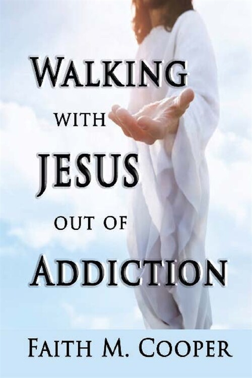 Walking with Jesus Out of Addiction (Paperback)