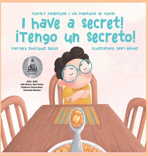 좮 Have a Secret!/좹engo un Secreto!: Yunitos Adventures-Las Aventuras de Yunito (Hardcover)