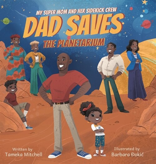 My Super Mom and Her Sidekick Crew: Dad Saves the Planetarium (Hardcover)