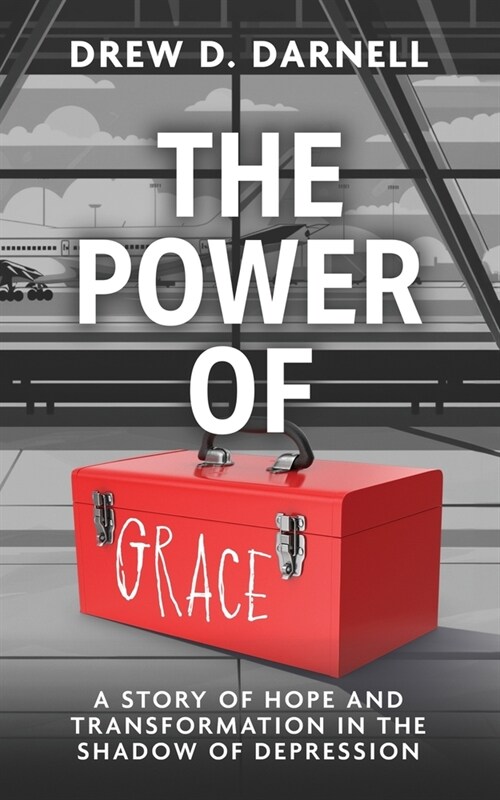 The Power of Grace: A Story of Transformation and Hope in the Shadow of Depression (Paperback)