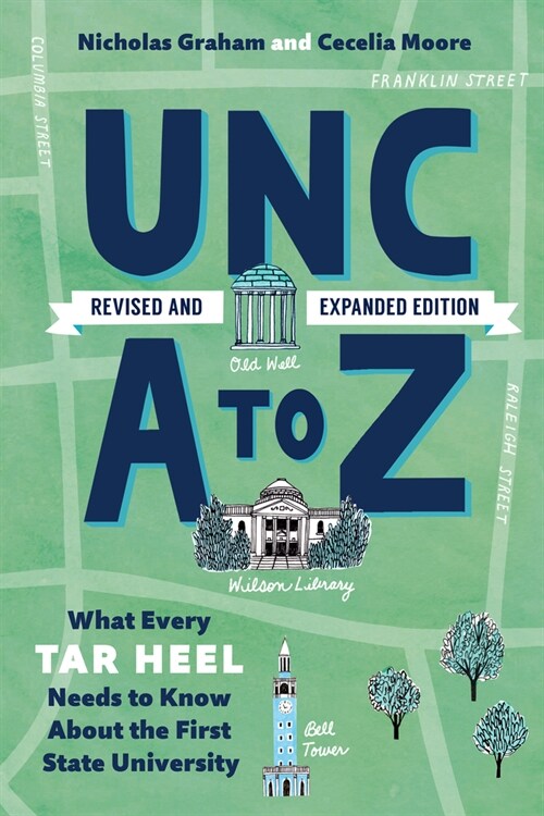 Unc A to Z: What Every Tar Heel Needs to Know about the First State University (Hardcover, 2, Revised and Exp)