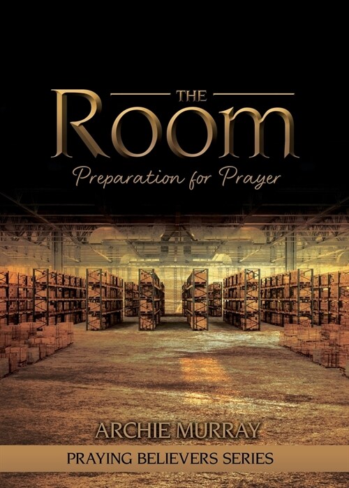 The Room: Preparation for Prayer (Paperback)