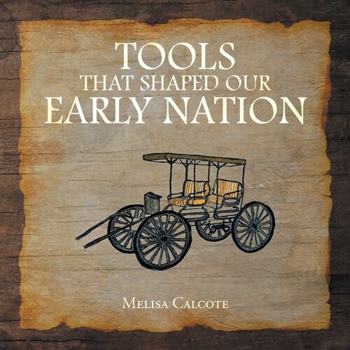 Tools That Shaped Our Early Nation (Paperback)