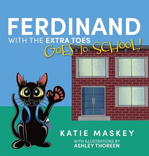 Ferdinand with the Extra Toes Goes to School! (Hardcover)