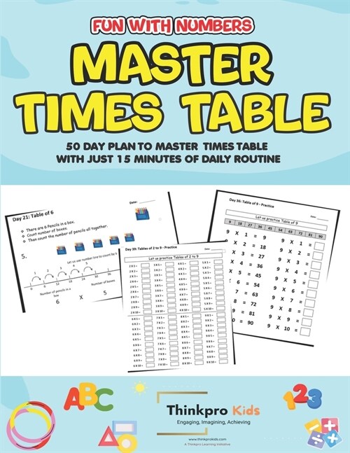 Fun with Numbers - Master Times Table: 50 Day Plan to Master Times Table with just 15 minutes of Daily Routine (Paperback)