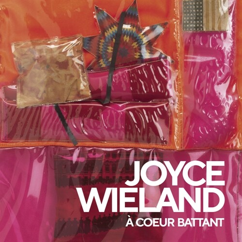 Joyce Wieland: ?Coeur Battant (Hardcover)