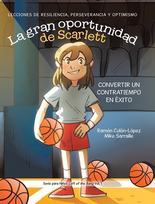 La gran oportunidad de Scarlett: Convertir un contratiempo en ?ito: Lecciones de resiliencia, perseverancia y optimismo (Hardcover)