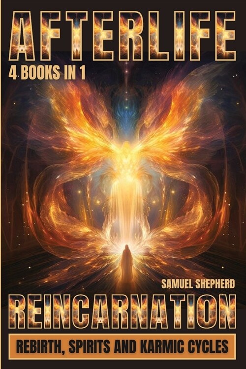 Afterlife: Reincarnation, Rebirth, Spirits And Karmic Cycles (Paperback)